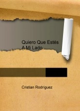 Libro Quiero que estés a mi lado, autor Cristian Rodríguez García