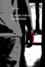 Libro Con Las Manos Manchadas, autor J De Sae
