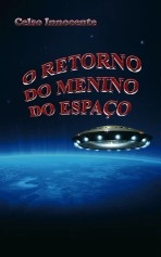 Libro O RETORNO DO MENINO DO ESPAÇO, autor celsoinnocente