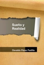 Libro Sueño y Realidad, autor Noel Alfonso Risco Pérez
