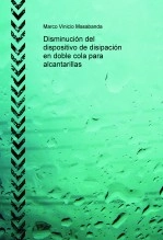 Libro Disminución del dispositivo de disipación en doble cola para alcantarillas, autor mmasabanda