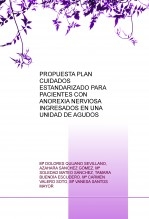 PROPUESTA PLAN CUIDADOS ESTANDARIZADO PARA PACIENTES CON ANOREXIA NERVIOSA INGRESADOS EN UNA UNIDAD DE AGUDOS