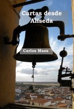 Libro Cartas desde Aliseda, autor Carlos Maza Gómez