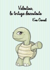 VALENTINA, LA TORTUGA DESCONTENTA