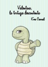 Libro VALENTINA, LA TORTUGA DESCONTENTA, autor Eva Carral