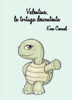 VALENTINA, LA TORTUGA DESCONTENTA
