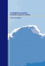 A GRAMÁTICA GALEGA. Gramática básica en síntese.