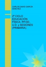 Libro 2º CICLO EDUCACIÓN FÍSICA: SESIONES, UNIDADES DIDÁCTICAS Y PROGRAMACIÓN DIDÁCTICA, autor tazasopa