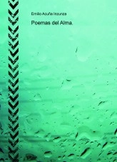 Libro Poemas del Alma., autor Emilio Acuña Inzunza