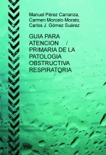 Libro GUIA PARA ATENCION PRIMARIA DE LA PATOLOGIA OBSTRUCTIVA RESPIRATORIA, autor mapeca001