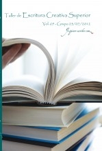 Taller de Escritura Creativa Superior Vol. 69 - Grupo 23/07/2012. “YoQuieroEscribir.com"