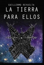 Libro La Tierra para ellos, autor Guillermo Revuelta Espinosa