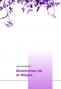 Encontrarnos fue un Milagro