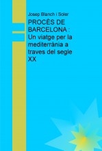 PROCÈS DE BARCELONA : Un viatge per la mediterrània a traves del segle XX