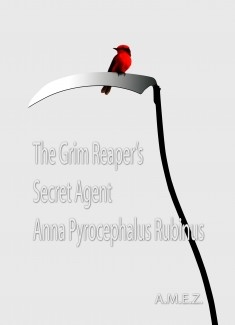 The Grim Reaper´s Secret Agent Anna Pyrocephalus Rubinus