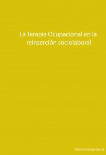 La Terapia Ocupacional en la reinserción sociolaboral