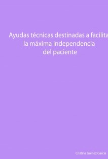 Ayudas técnicas destinadas a facilitar la máxima independencia del paciente