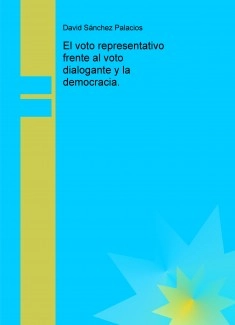 El voto representativo frente al voto dialogante y la democracia.
