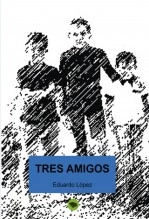 Libro TRES AMIGOS, autor Eduardo López
