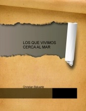 Libro LOS QUE VIVIMOS CERCA AL MAR, autor baluarte