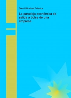 La paradoja económica de salida a bolsa de una empresa