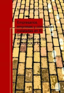 Empresarios, empresas y compañías instaladas en El Salto de Juanacatlán en los siglos XIX y XX.