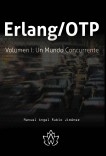 Erlang/OTP Volumen I: Un Mundo Concurrente