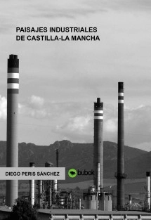 PAISAJES INDUSTRIALES DE CASTILLA-LA MANCHA