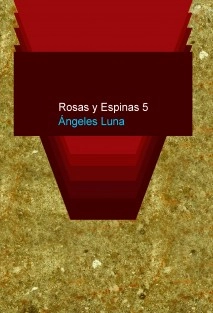 Rosas y Espinas 5