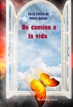 Libro En la Tierra de Nunca Quizás. De camino a la vida, autor Miguel Beltran Carreté