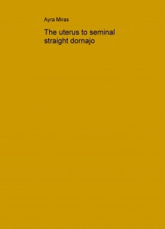 The uterus to seminal straight dornajo