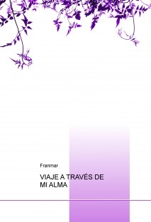 VIAJE A TRAVÉS DE MI ALMA