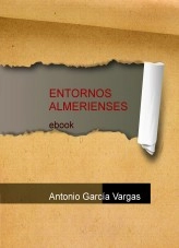 Libro ENTORNOS ALMERIENSES, autor Antonio García Vargas