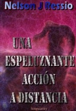 Libro Una Espeluznante Acción a Distancia, autor nelsonjressio