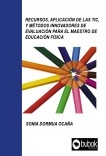 Recursos, aplicación de las TIC y métodos innovadores de evaluación para el maestro de Educación Física