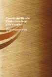 Cambio del Modelo Productivo de un pais o region