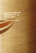 Cambio del Modelo Productivo de un pais o region