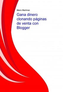 Gana dinero clonando páginas de venta con Blogger
