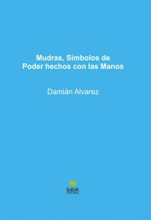 Mudras, Símbolos de Poder hechos con las Manos