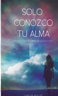 Solo conozco tu alma