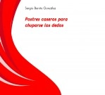 Libro Postres caseros para chuparse los dedos, autor sbenito