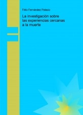 Libro La investigación sobre las experiencias cercanas a la muerte, autor Félix Fernández Palacio