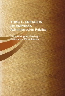 TOMO I - CREACION DE EMPRESA Administración Pública