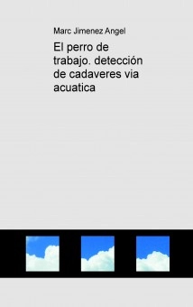 El perro de trabajo. detección de cadaveres via acuatica