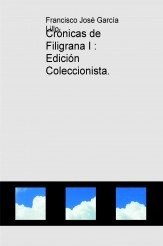 Libro Crónicas de Filigrana I : Edición Coleccionista., autor aennor