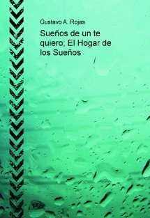 Sueños de un te quiero; El Hogar de los Sueños