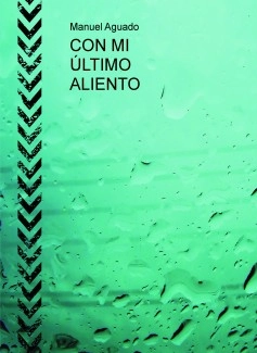 CON MI ÚLTIMO ALIENTO