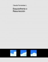 Esquizofrenia o Resurrección