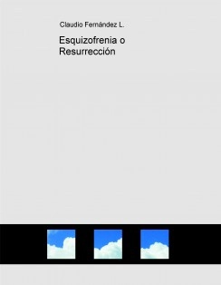 Esquizofrenia o Resurrección