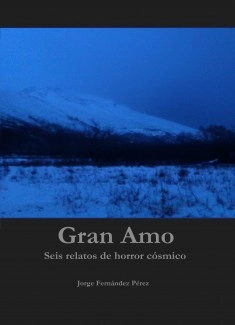 Gran Amo: Seis relatos de horror cósmico